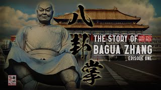 The Story of Bagua Zhang Ep. 01 - Dong Haichuan Part 1