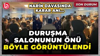 SON DURUM! Narin Güran davasında karar bekleniyor: Duruşma salonunun önü böyle görüntülendi...