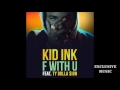 Kid Ink - F With U ft. Ty Dolla $ign (Audio)