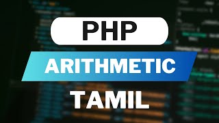PHP Arithmetic Operators in Tamil | Full Course for Beginners | Web Development Tutorial