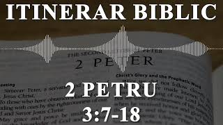 2 Petru 3:7-18 | Itinerar | Biblic Episodul 1213