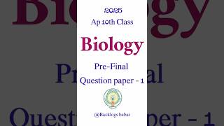 10th class pre final BIOLOGY model paper -1 // 2025 // @backlogsbabai1797 //