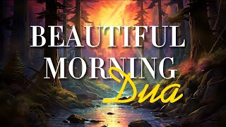 Morning Dua -  Every morning to get success and peace | Rizq | Wealth | Happiness | Good Morning