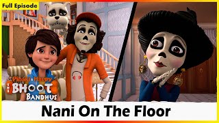 பூத் பந்துஸ் - நானி ஆன் தி ஃப்ளோர் முழு எபிசோட் 13 | Bhoot Bandhus - Nani On The Floor Full Ep 13