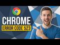 How To Fix Chrome Error Code 523 (Easy Guide)