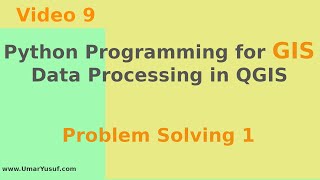 Python Programming for GIS Data Processing in QGIS - Problem Solving 1