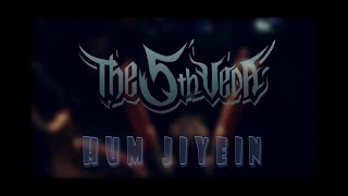 Hum Jiyein | Official Music Video| by The 5th Veda