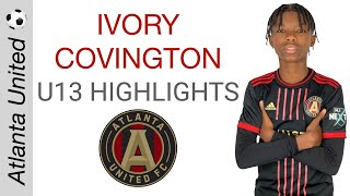 🔥 Ivory Covington U13 Atlanta United Highlights | 12 yrs old