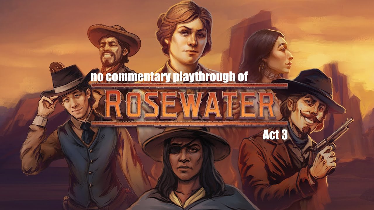 Rosewater Pc Act 3 With No Commentary Playthrough Youtube
