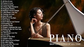 Music that can touch the heart..! Top 100 Beautiful Piano Love Songs Of All Time - Best Piano Music