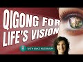 Qigong and Your Vision For Life -  Anke Huerkamp