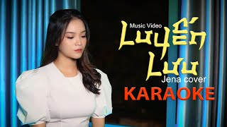 LUYẾN LƯU - PHÁT HỒ || JENA COVER | KARAOKE