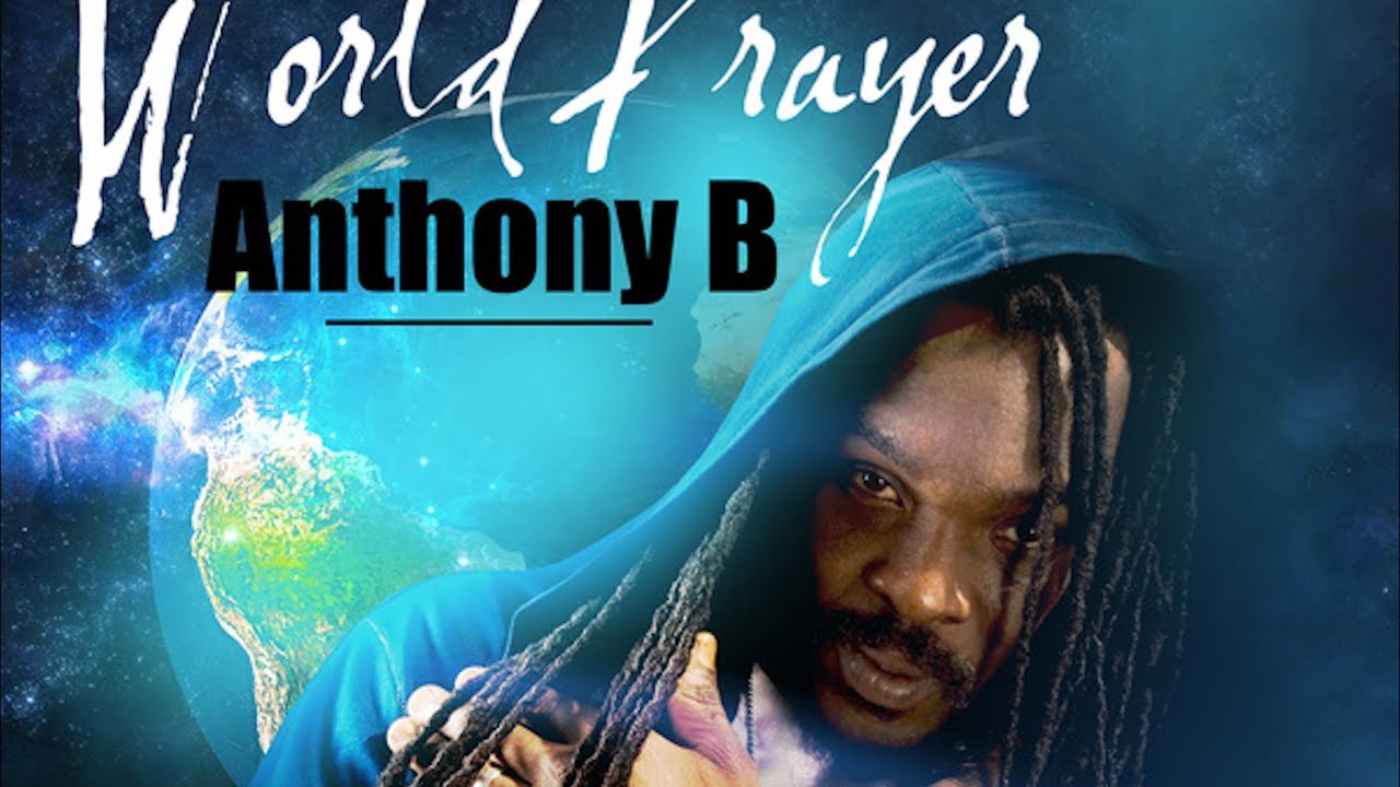 Anthony B - World Prayer - February 2014 - YouTube