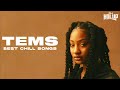 Tems | 1 Hour Of Chill Songs | Afrobeats/rb Music Playlist | Tems