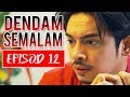 Dendam Semalam | Episod 12