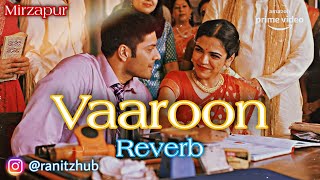 Vaaroon - Reverb | Mirzapur | Ranit Sahu