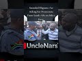 Displaced Migrants Asking For Protections From South African Police Force #unclenarstv