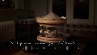 Background Music for Children's - Merry-Go-Round