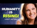 How HUMANITY is RISING! | Christy Whitman