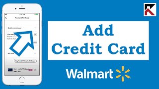 How To Add Your Credit Or Debit Card on Walmart App