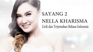 Nella Kharisma - Sayang 2 | Lirik dan terjemahan Bahasa Indonesia