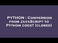 PYTHON : Conversion from JavaScript to Python code?