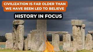 Civilization is FAR OLDER Than We Have Been Led to Believe || History In Focus || History Videos