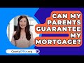 Can My Parents Guarantee My Mortgage? - CountyOffice.org