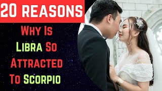20 Exact Reasons Why Is Libra So Attracted To Scorpio?