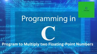 Write a Program to Multiply two Floating-Point Numbers | Basic C Programs in Hindi | Code Secret