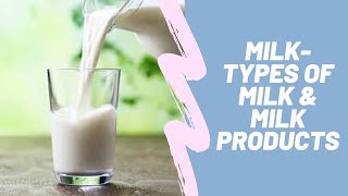 Milk-Types of milk-Milk Products