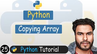 25 - Copy Array in Python | Aliasing, Shallow Copy, Deep Copy | Python Tutorial