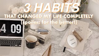 3 HABITS THAT WILL CHANGE YOUR LIFE | Alicia Waid