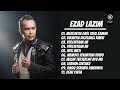 Koleksi Ezad Lazim 🎸🎸 Lagu Terbaik 🎶🎶
