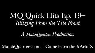 MQ Quick Hits Ep. 19 - Blitzing From the Tite Front