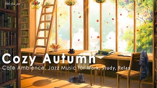 Autumn Books \u0026 Coffee Shop Ambience ♫ Book Cafe Sounds, Cafe Ambience, Jazz Music, Bookstore ASMR