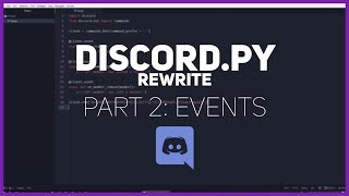 Python: Making a Discord bot (Part 2: Events) (Important note in description)