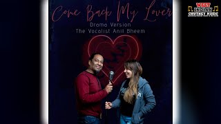 Anil Bheem ‘The Vocalist’ X Cheryl Bheem - Come Back My Lover [Drama Version] (2023 Chutney Soca)