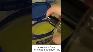 DIY Perfumed Petroleum Jelly: Easy and Affordable Skincare Hack!  #diy  #skincare  #beautytips