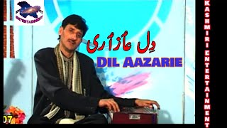 Dil Aazarie | Kashmiri Song | Manzoor Ahmad Shah