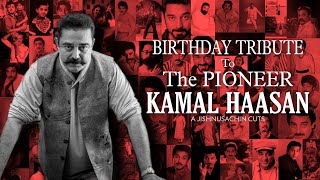 Happy Birthday Kamal Haasan | The Pioneer | Birthday special Tribute | Jishnusachin