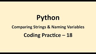 Coding Practice 18 || Comparing Strings & Naming Variables || Python || NxtWave || CCBP