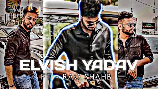 Elvish Yadav Attitude X Rao Shahab  🔥 | Power Of Elvish Yadav Fans | #elvishyadav #shorts