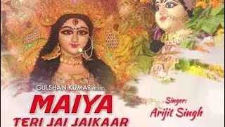 Maiya Teri Jai Jaikaar | Arijit Singh | Jeet Gannguli | Manoj Muntashir | @bhaktisagar1750