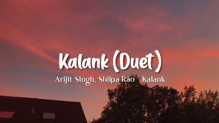 Kalank Title Track (Duet) Lirik Terjemahan - Arijit Singh, Shilpa Rao, Kalank
