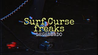 Surf Curse - Freaks [TRADUÇÃO/LEGENDADO]