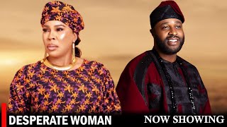 DESPERATE WOMAN - A Nigerian Yoruba Movie Starring - Femi Adebayo, Fathia Williams