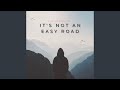 Not An Easy Road