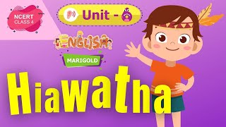 Hiawatha- Marigold Unit 6 - NCERT Class 4 [Listen]