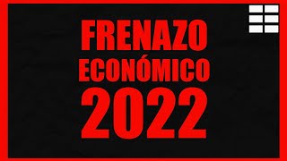 🛑 NUEVO FRENAZO en la ECONOMÍA para 2022 🔥